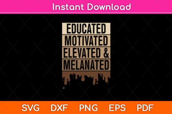 Educated Motivated Elevated Graphics for Crafts