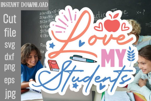 Love My Students SVG: Graphics for Crafts