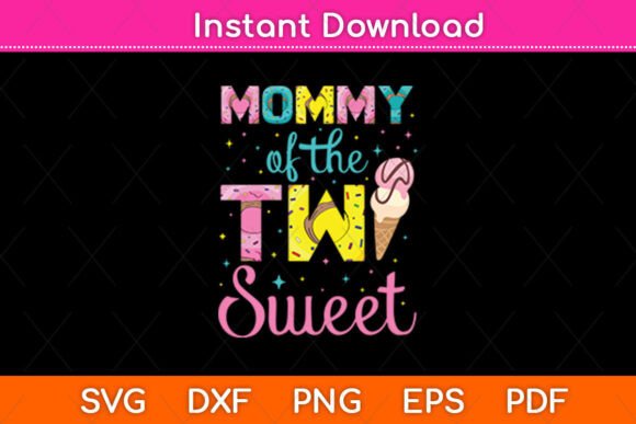 Mommy of the Two Sweet Birthday Girl Graphics & Crafts