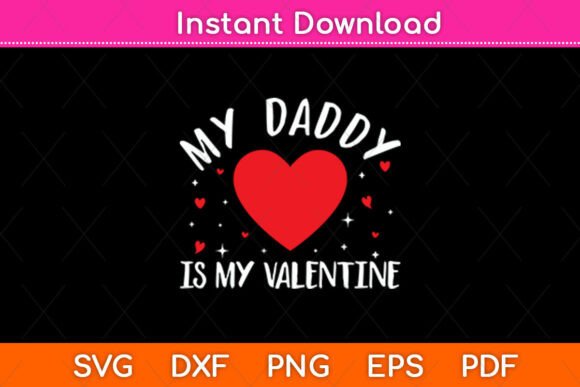 My Daddy Valentine SVG: Graphics for Crafts