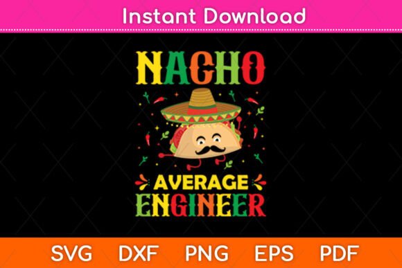 Review: Funny Nacho Average Engineer SVG