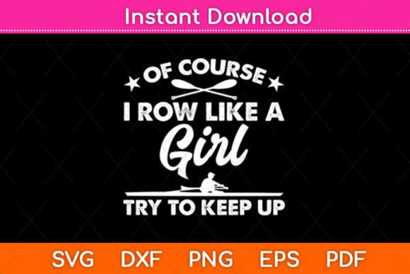Row Like a Girl Graphics for Crafts