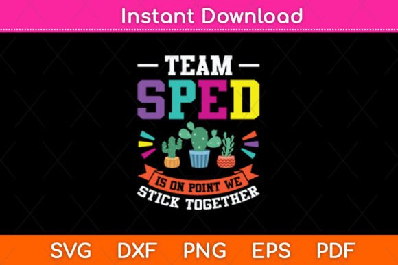 Team Sped is on Point We Stick Together Graphics Crafts